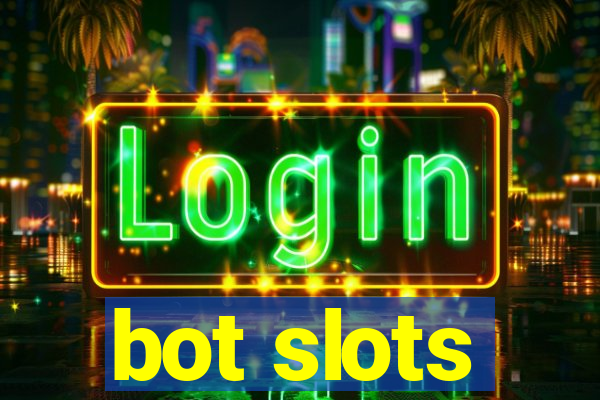 bot slots